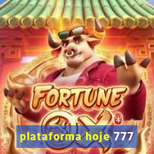 plataforma hoje 777